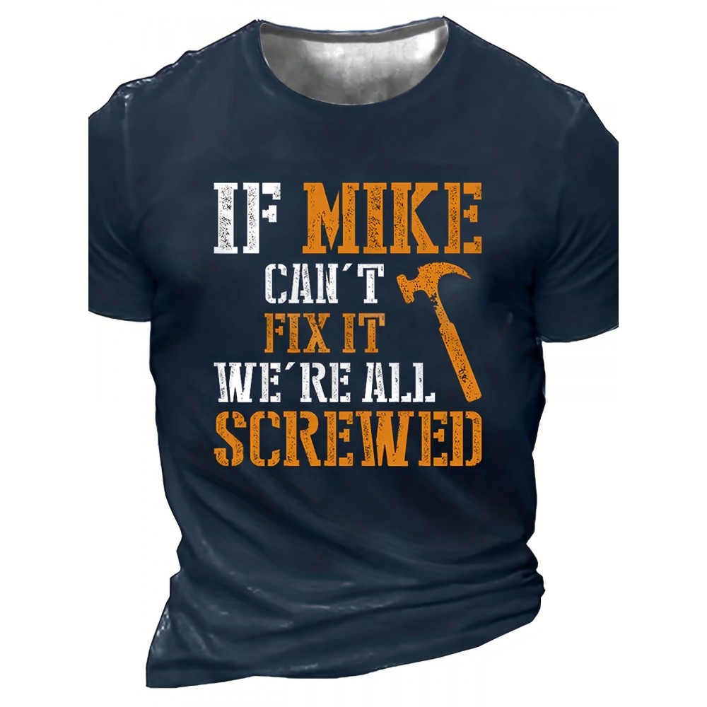 ''IF MIKE CAN'T FIX IT, WE'RE ALL SCREWED'' Print, Men's Novelty T-shirt, Trendy Vintage Tees For Summer ''IF MIKE CAN'T FIX IT, WE'RE ALL SCREWED'' Print, Men's Novelty T-shirt, Trendy Vintage Tees For Summer