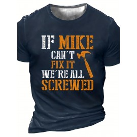 ''IF MIKE CAN'T FIX IT, WE'RE ALL SCREWED'' Print, Men's Novelty T-shirt, Trendy Vintage Tees For Summer