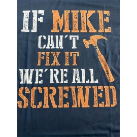 ''IF MIKE CAN'T FIX IT, WE'RE ALL SCREWED'' Print, Men's Novelty T-shirt, Trendy Vintage Tees For Summer ''IF MIKE CAN'T FIX IT, WE'RE ALL SCREWED'' Print, Men's Novelty T-shirt, Trendy Vintage Tees For Summer