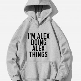 I'm Alex Doing Alex Things Print Hoodie, Hoodies For Men, Men's Casual Graphic Design Pullover Hooded Sweatshirt With Kangaroo Pocket For Spring Fall, As Gifts I'm Alex Doing Alex Things Print Hoodie, Hoodies For Men, Men's Casual Graphic Design Pullover Hooded Sweatshirt With Kangaroo Pocket For Spring Fall, As Gifts